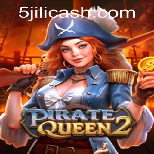 Discover the Adventure: PirateQueen2 and the Thrill of 5JILI